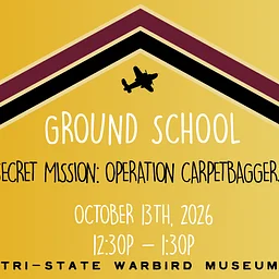 Homeschool Program: Ground School – Secret Mission: Operation Carpetbaggers