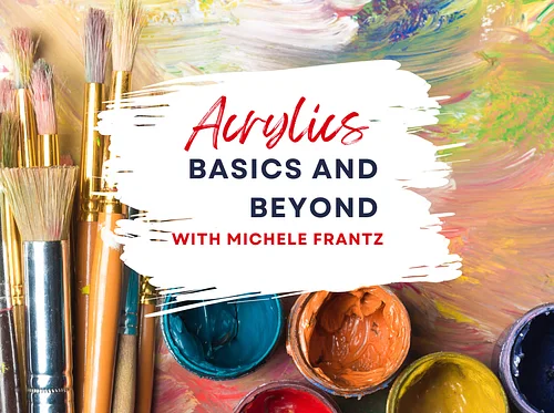 Acrylic Basics and Beyond