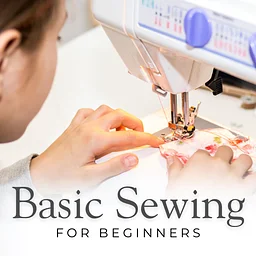 Basic Sewing for Beginners