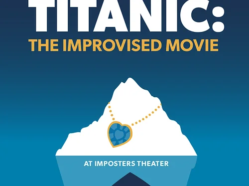TITANIC: The Improvised Movie