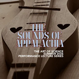 Art of Science: The Sounds of Appalachia