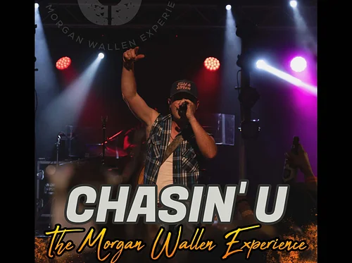 Chasin’ U – The Morgan Wallen Experience