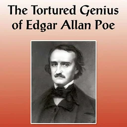 The Tortured Genius of Edgar Allan Poe by Dr. Elliot Engel