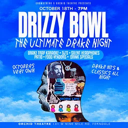 DRIZZY BOWL: DRAKE TRIBUTE NIGHT