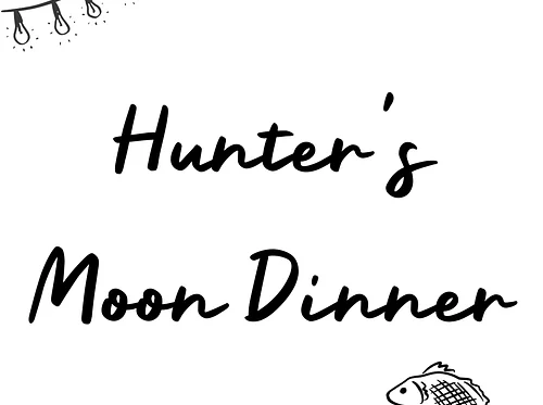 Hunter's Moon Dinner