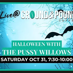 HALLOWEEN with The Pussy Willows