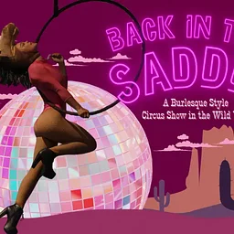 Back in the Saddle – Burlesque!