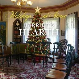 Harriet’s Hearth: Holidays at the Stowe House