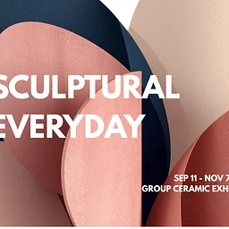 Sculptural Everyday, Group Ceramic Exhibition