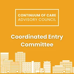 Coordinated Entry Committee Meeting: CoC HPRS Advisory Council