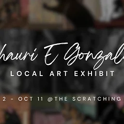 Local Art Exhibit – Shauri E Gonzalez