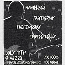 Nameless + Taxidermy + Swampsledge + TBA