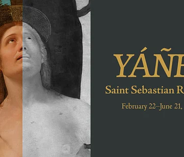 EXHIBITION: Yáñez: Saint Sebastian Revealed