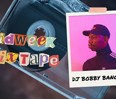 Midweek Mixtape: DJ Bobby Bangers