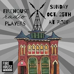 Firehouse Radio Players - Firehouse Fringe