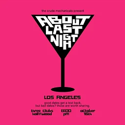 About Last Night: Dating Disaster Stories LA!