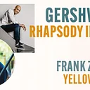 Gershwin’s Rhapsody in Blue – Featuring Frank Zappa’s Yellow Shark