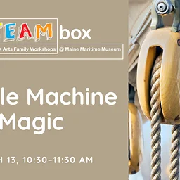 STEAMbox Family Workshop: Simple Machine Magic