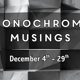 Monochrome Musings