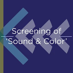 Screening of Sound and Color