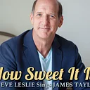 How Sweet It Is! :  Steve Leslie sings James Taylor