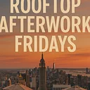 AFTER WORK ROOFTOP PARTY @ 230 Fifth Rooftop