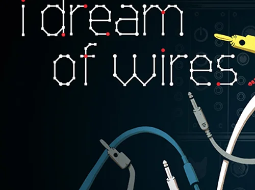 I Dream of Wires