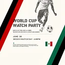 World Cup Watch Party: Mexico Match Day