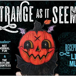 Strange as it Seems - art show