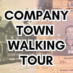 Company Town Walking Tour