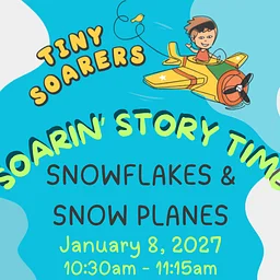 Tiny Soarers: Soarin’ Story Time – Snowflakes & Snow Planes