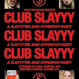 CLUB SLAYYY: SLAYYYTER + HYPERPOP NIGHT