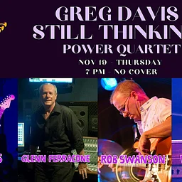 Greg Davis Still Thinking w/ – Glen Ferracone – Rob Swanson – Wally Smit