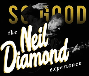 So Good! The Neil Diamond Experience
