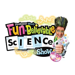 PROFESSOR WOW’S FUN-BELIEVABLE SCIENCE SHOW