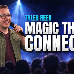 Tyler Reed: Magic That Connects