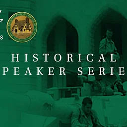 Historical Speaker Series – The Road to Baghdad: A Firsthand Account