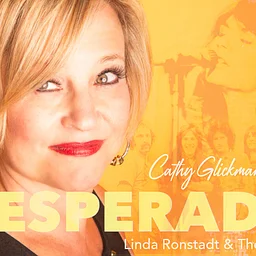 Cathy Glickman in DESPERADO: Linda Ronstadt and the Eagles