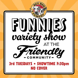 Boy Dog Comedy Presents: Funnies Variety Show at the Friendly