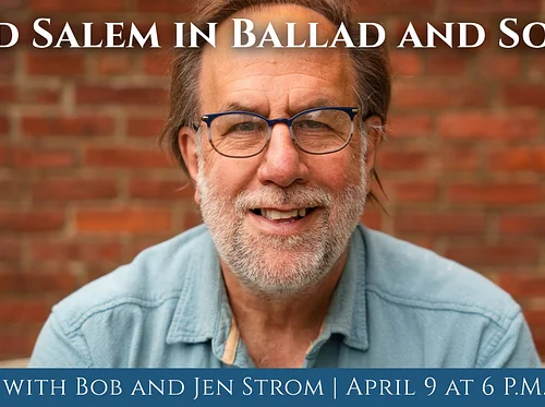 Old Salem in Ballad and Song with Bob and Jen Strom