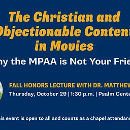Fall Honors Lecture: “The Christian and Objectionable Content in Movies”