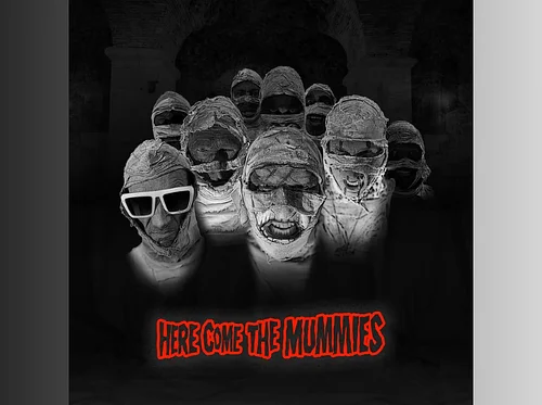 HERE COME THE MUMMIES