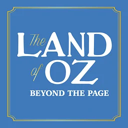 The Land of Oz: Beyond the Page