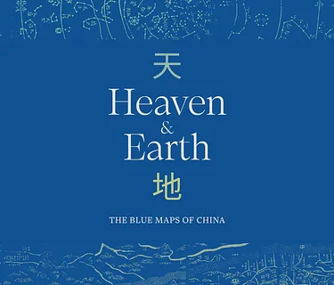 Heaven & Earth: The Blue Maps of China