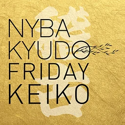 NYBA KYUDO – FRIDAY KEIKO 稽古