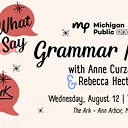 Grammar Night with Ann Curzan and Rebecca Hector