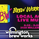 Brew Works Live! Local Acts at WBW!