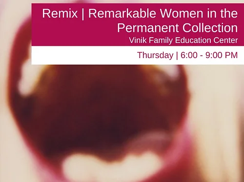 Remix | Remarkable Women in the Permanent Collection