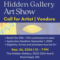 CALL FOR ARTISTS | VENDORS: "Hidden Gallery Art Show (21+)" @ The Hidden Gallery, Moorhead