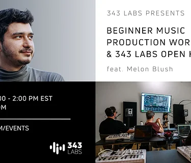 Beginner Music Production Workshop & 343 Labs Open House